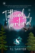 Tattooed And Territorial (Bane Hallow #1) by T.L. Sawyer