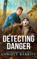 Detecting Danger (Refuge Cove #1) by Christy Barritt