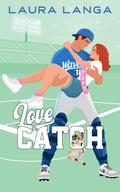 Love Catch: A Sweet Sports RomCom by Laura Langa