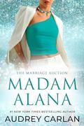 Madam Alana: The Marriage Auction by Audrey Carlan