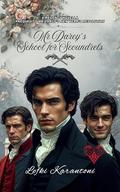Mr Darcy's School for Scoundrels: Prequel to Mr Darcy's New Year's Resolution (Pride and Prejudice Resolutions #1) by Lefki Karantoni
