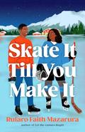 Skate It Till You Make It by Rufaro Faith Mazarura