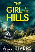 The Girl in the Hills by A.J. Rivers