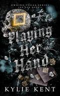 Playing Her Hand by Kylie Kent
