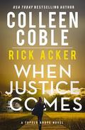 When Justice Comes by Colleen Coble, Rick Acker