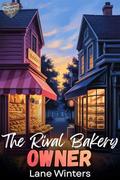 The Rival Bakery Owner (Maplewharf Falls #4) by Lane Winters