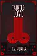Tainted Love (Soho Noir #1) by T.S. Hunter