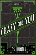 Crazy For You (Soho Noir #4) by T.S. Hunter