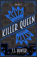 Killer Queen (Soho Noir #5) by T.S. Hunter