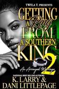 Getting A Ring From A Southern King 2: Finale by K. Larry