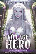 Idle Village Hero 4 (Idle Village Hero #4) by Leon West