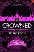 The Crowned (Heir of Earth and Sky #3) by S.K. Horton