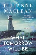 What Tomorrow Will Be by Julianne MacLean
