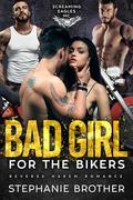 Bad Girl for the Bikers (Screaming Eagles MC #11) by Stephanie Brother
