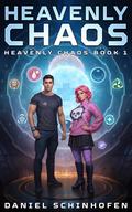 Heavenly Chaos (Heavenly Chaos #1) by Daniel Schinhofen