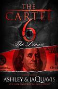 The Cartel 6: The Demise by Ashley Antoinette, JaQuavis Coleman