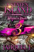 A Staten Island Love Story 3: Welcome to Shaolin by Jahquel J.