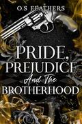 Pride, Prejudice and the Brotherhood (Darkest Vows #2) by O.S. Feathers