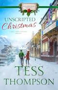 Unscripted Christmas (A Small Town Christmas Romance): Sugarville Grove - Book 12 by Tess Thompson