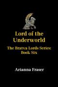 Lord of the Underworld (The Bratva Lords #6) by Arianna Fraser
