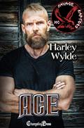 Ace : A Dixie Reapers Bad Boys Romance (Savage Raptors MC #6) by Harley Wylde