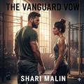 The Vanguard Vow by Shari Malin