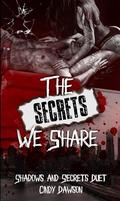The Secrets We Share (Shadows and Secrets Duet #2) by Cindy Dawson