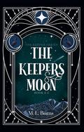 The Keepers Moon (Keeper #2.5) by M.L. Burns