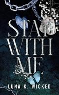 Stay With Me by Luna K. Wicked
