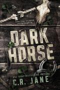 Dark Horse: A Dark Cowboy Romance by C.R. Jane