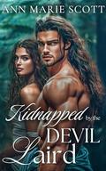 Kidnapped by the Devil Laird: A Scottish Medieval Historical Romance Novel (Highland Bride Hunt #4) by Ann Marie Scott