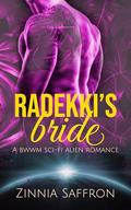 Radekki's Bride: A BWWM Sci-Fi Alien Romance by Zinnia Saffron