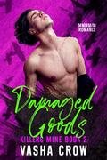 Damaged Goods by Vasha Crow