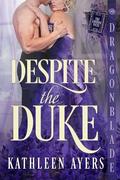 Despite the Duke by Kathleen Ayers