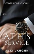 At His Service: A Billionaire Boss Romance by Alix Vaughn