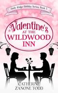 Valentine's at the Wildwood Inn: Small Town Neurodivergent Acceptance Romance (Holly Ridge Holiday #3) by Catherine Zanone Todd