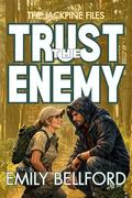 TRUST THE ENEMY: A Wilderness Sweet Romantic Suspense (The Jackpine Files #1) by Emily Bellford