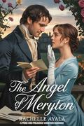 The Angel of Meryton: A Pride and Prejudice Variation Romance by Rachelle Ayala
