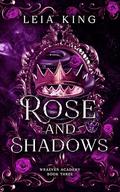 ROSE AND SHADOWS (WRAEVEN ACADEMY #3) by Leia King