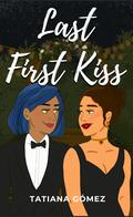 Last First Kiss by Tatiana Gómez