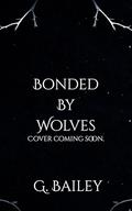 Bonded by Wolves (The Fourth Pack #2) by G. Bailey