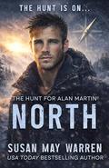 NORTH (The Hunt for Alan Martin #1) by Susan May Warren