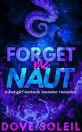Forget Me Naut by Dove Soleil