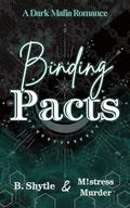 Binding Pacts: A Dark Mafia Romance (The Binding Trilogy #3) by B. Shytle