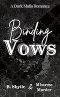 Binding Vows: A Dark Mafia Romance (The Binding Trilogy #2) by B. Shytle