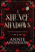 A Silence of Shadows by Annie Anderson