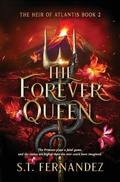 The Forever Queen (The Heir of Atlantis #2) by S.T. Fernandez
