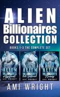 Alien Billionaires Collection: Books 1-3 by Ami Wright