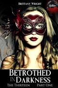 Betrothed in Darkness by Brittany Wright