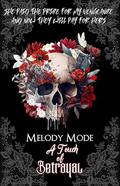 A Touch of Betrayal (The Unholy Bastards #3) by Melody Mode